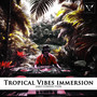 Tropical Vibes Immersion