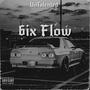 6ix Flow (Explicit)