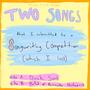 Two Songs that I submitted to a songwriting competition (which I lost) [Explicit]