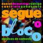 Segue o Bloco - Músicas de Carnaval