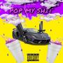 Pop My **** (Explicit)