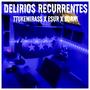 DELIRIOS RECURRENTES (Explicit)