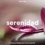 Serenidad - Música Relajante Instrumental con los Sonidos de la Naturaleza