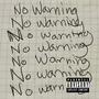 No Warning (Explicit)