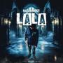 LaLa (feat. hdforitall & nazda00lamper) [Explicit]