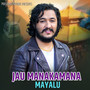 Jau Manakamana Mayalu