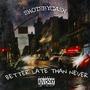 Better Late Than Never (Explicit)