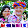 Tor Pirit Ke Dhun Ma