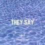 They Say (Explicit)