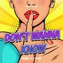 Don't Wanna Know (feat. J Cook) [Explicit]