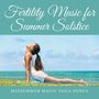 Fertility Music for Summer Solstice: Midsummer Magic Yoga Songs