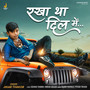 Rakha Tha Dil Me - Single