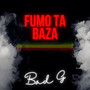 Fumo Ta Baza (Explicit)