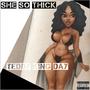 She So Thick (Explicit)