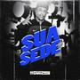 Sua Sede (Explicit)