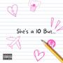 She's a 10 but... (Explicit)