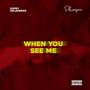 When You See Me (EP) [Explicit]