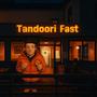 Tandoori Fast (Explicit)