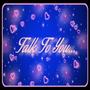 Talk To You