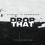 Drop That (feat. Showrocka) [Explicit]