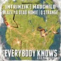 Everybody Knows (feat. Blaze Ya Dead Homie, Madchild & Q Strange) [Explicit]