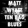 Ten Bag Blues