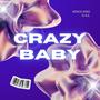 Crazy Baby (Explicit)