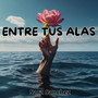 Entre Tus Alas
