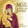 Com Maria Mãe de Jesus (Cantos Celebrativos)