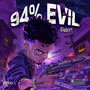 94% EVIL (Explicit)