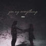 you my everything. (feat. Ott Simba) [Explicit]