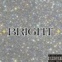 BRIGHT (Explicit)