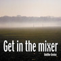 Get in the Mixer (feat. Vinnie Jones & Lonely Crowd)