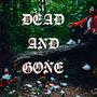 Dead and gone (Explicit)