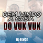 BEM VINDO A CASA DO VUK VUK (Explicit)