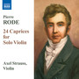 Rode, P.: 24 Caprices for Solo Violin (A. Strauss)