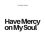 Have Mercy on My Soul (Explicit)