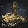 Mind The Power