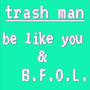 be like you / B. F. O. L.