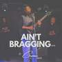 Ain't Bragging (Live)