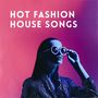 Hot Fashion House Songs: Minimal & Continuous Loop Music for High Fashion Shows