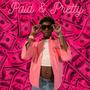 Paid & Pretty (Explicit)