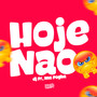 Hoje Não (Explicit)
