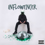 INFLOWENCER (Explicit)