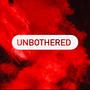 Unbothered (Explicit)