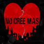 No Cree Mas