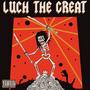 Luch the Great (Explicit)