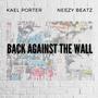 Back Against The Wall (feat. Neezy Beatz) [Explicit]