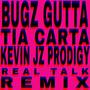 Real Talk (feat. Kevin Jz Prodigy & Tia Carta) [remix] [Explicit]