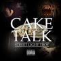 CAKE TALK (Explicit)